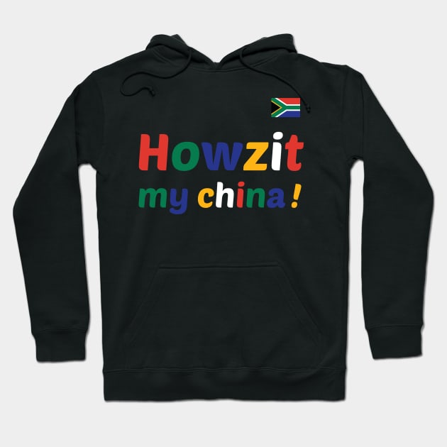 Howzit my china Hoodie by SkateAnansi